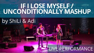 ShiLi & Adi - If I Lose Myself Unconditionally One Republic/Katy Perry cover
