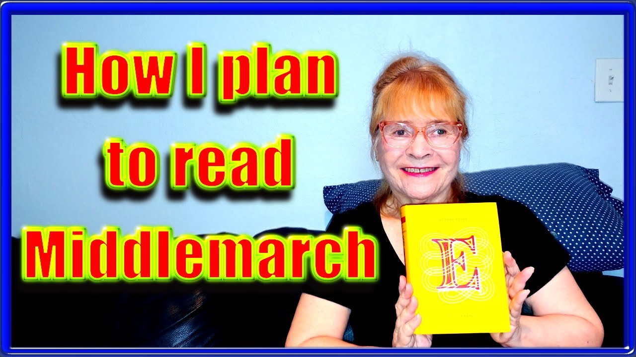 How I plan to read Middlemarch YouTube