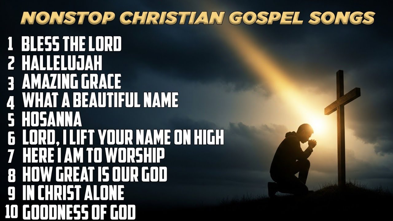 Nonstop Christian Gospel Songs 2025 | Best Praise and Worship Music ...