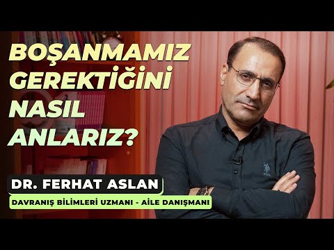 Boşanmamız gerektiğini nasıl anlarız? 