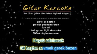 Sil Baştan - Gitar Karaoke (#5 Ton)
