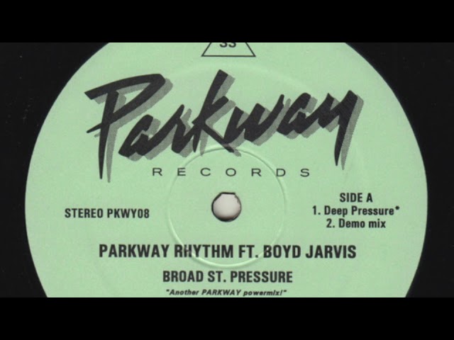 Parkway Rhythm ft. Boyd Jarvis ‎– Broad St. Pressure (Demo Mix)