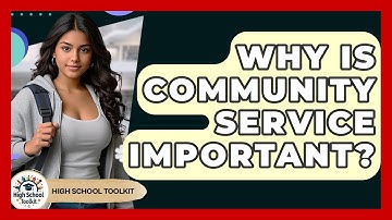 Why Is Community Service Important? - High School Toolkit