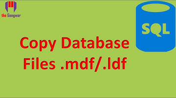 How to copy .mdf and .ldf files | Can