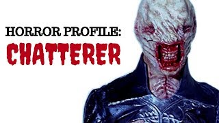 HORROR PROFILES: CHATTERER