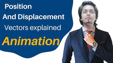 Position vector and displace vector using animation: vector quantity