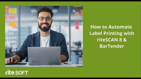 How to Automate Label Printing with riteSCAN 8 and BarTender