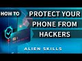 How to Keep Your Phone Safe and Secure From Hacking and Hackers