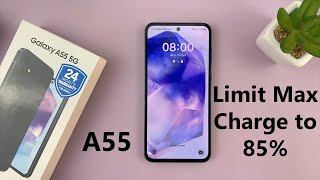 how to limit maximum charge to 80% on samsung galaxy a55 5g