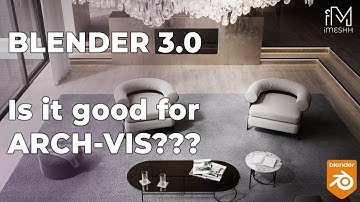 Is Blender 3.0 good for Arch-Vis??
