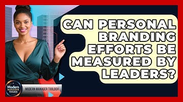 Can Personal Branding Efforts Be Measured By Leaders? - Modern Manager Toolbox