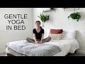 15 Minute Relaxing Yoga In Bed All Levels Everyday Stretch 