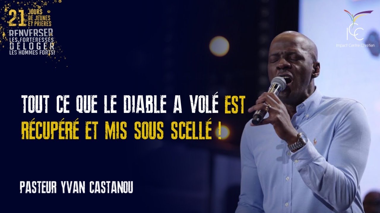 J19- TOUT CE QUE LE DIABLE A VOLÉ EST RÉCUPÉRÉ ET MIS SOUS SCELLÉ ! | PS Yvan Castanou