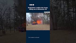 Small plane crashes into house, killing one in Minnesota, US