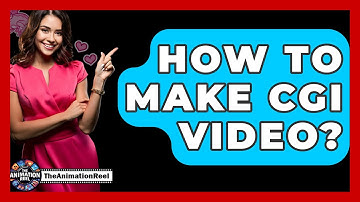 How To Make CGI Video? - The Animation Reel