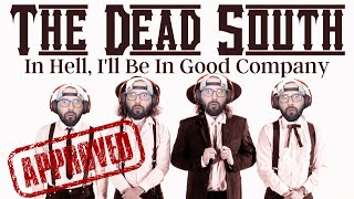 Metalhead goes Bluegrass. THE DEAD SOUTH &quot;In Hell I&#39;ll be In Good Company&quot; | First Time Hearing