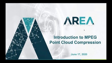 AREA Interoperability & Standards Webinar - Introduction to MPEG Point Cloud Compression