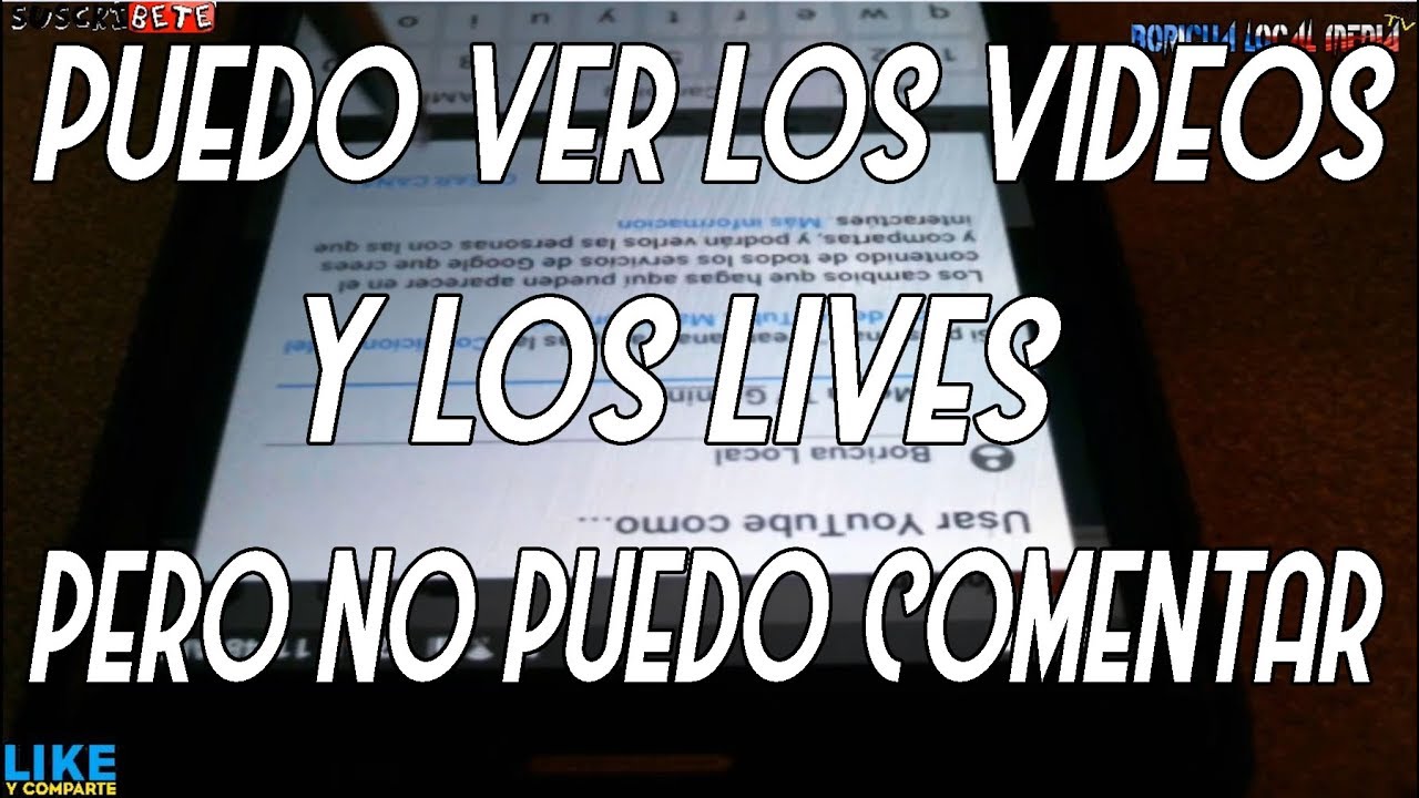 Puedo ver los videos y los lives pero no puedo comentar youtube