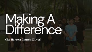 Making A Difference - City Harvest Church (Cover) Profile