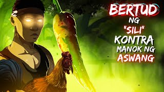 BERTUD NG SILI | KONTRA MANOK NG ASWANG  (ASWANG TRUE STORY)