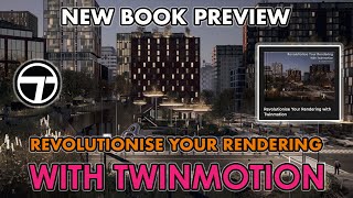 Revolutionise Your Rendering with Twinmotion: New Book Preview by Jonathan Reeves