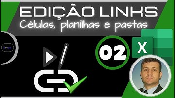 Edição avançada de Links no Excel #02 | Células, planilhas e pastas.