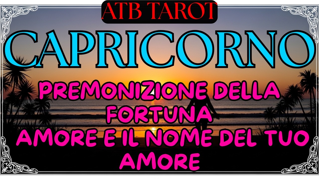 CAPRICORNO: IL DENARO STA ARRIVANDO CON UNA DATA E ANCHE L’AMORE È IN CAMMINO