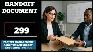Handoff Document |Project Management Acronyms, Glossary, and Terms | No. 299