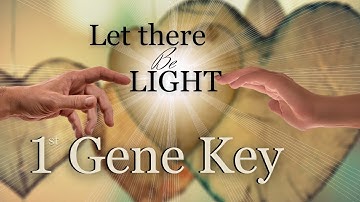 Gene Key 1~Let there be LIGHT! This changed my life #god #genekeys #godswisdom #dna #spirituality