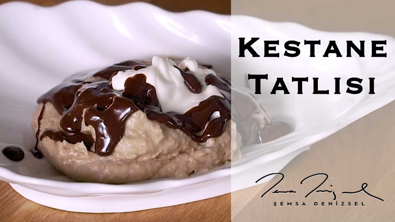 Kestane Tatlısı | Şemsa Denizsel