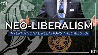 Neoliberalism │ International Relations Theories 101