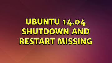Ubuntu: Ubuntu 14.04 shutdown and restart missing