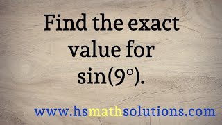 The Exact Value for Sine of 9 Degrees, sin(9)