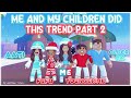 Me and my children did this trend part 2   roblox trend 2023  my gaming town 