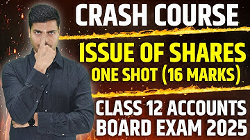 ISSUE OF SHARES | ALL MOST IMPORTANT QUESTIONS | 16 MARKS FIXED | CLASS 12 ACCOUNTS BOARD EXAM 2025