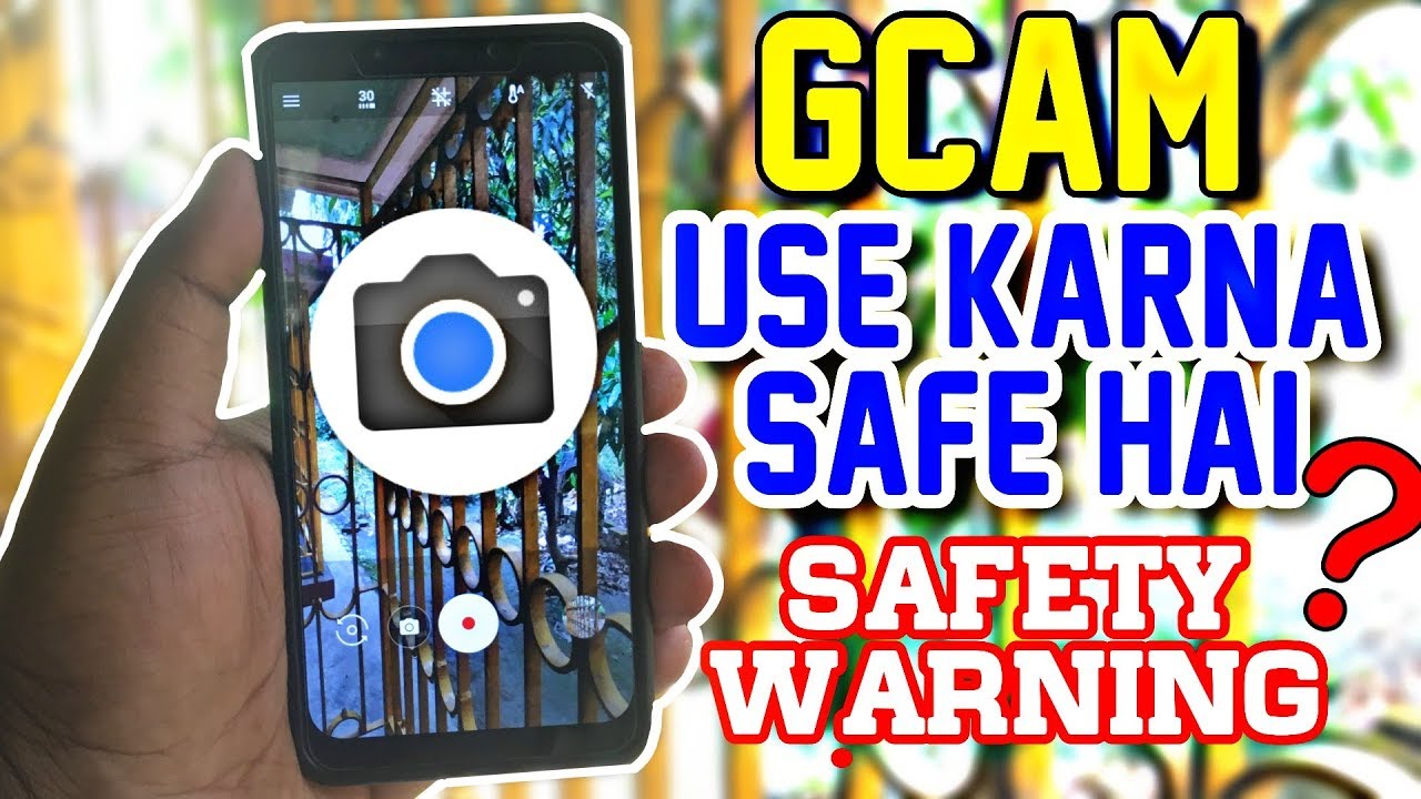 Is GCam safe to use?