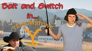 Bait and Switch | Yellowstone