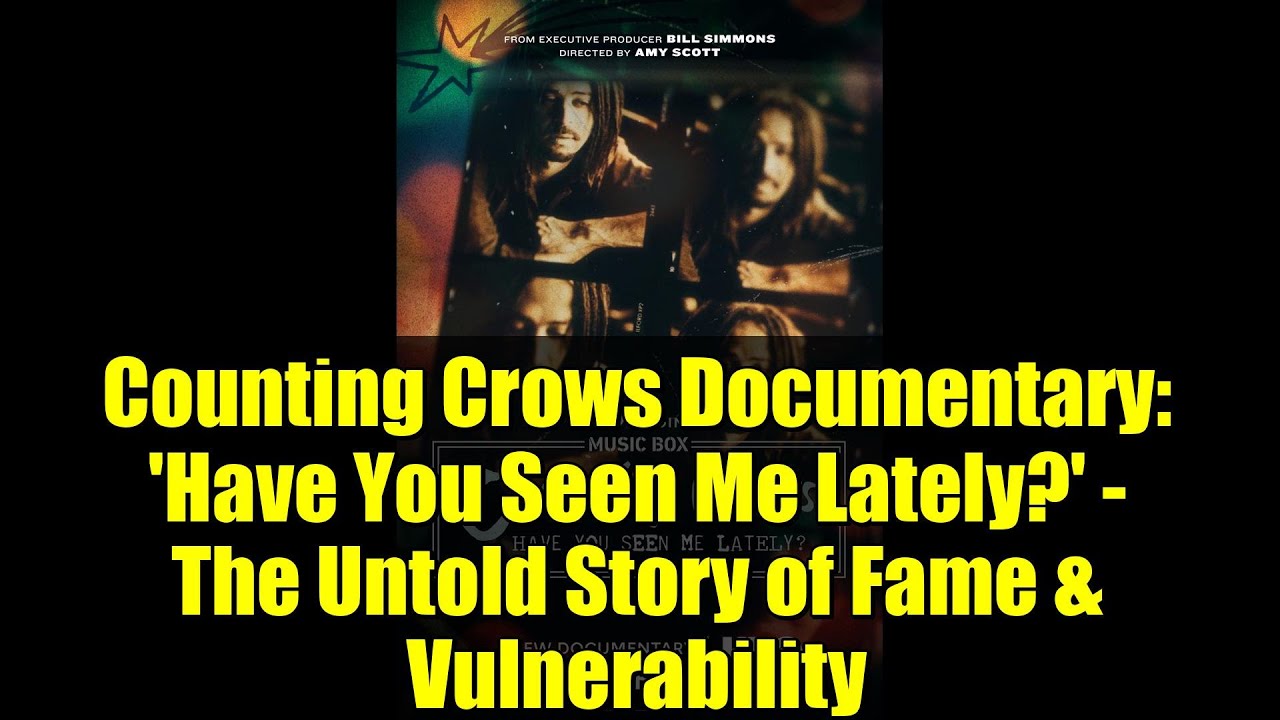 Документальный фильм Counting Crows: «Вы меня видели в последнее время?» — Нерассказанная история...