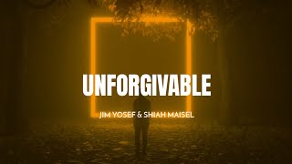 Jim Yosef \& Shiah Maisel - Unforgivable [Lyrics]
