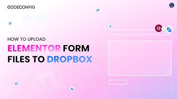 How to Upload Elementor Form Files to Dropbox | Dropbox Integration For Elementor #elementordropbox