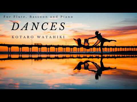 ”Dances” for Flute, Bassoon and Piano - Composed by Kotaro Watahiki