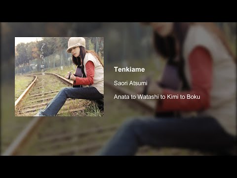 Saori Atsumi - Tenkiame