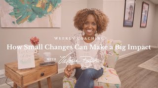 Famous How Small Changes Can Make a Big Impact Profile