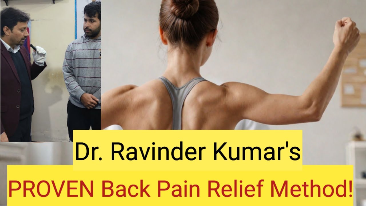 Dr. Ravinder Kumar's PROVEN Back Pain Relief Method! #physicaltherapy ...