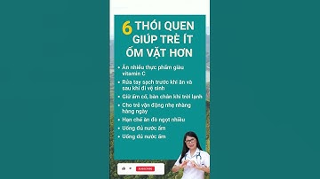 6 THÓI QUEN GIÚP TRẺ ÍT ỐM VẶT HƠN BA MẸ CẦN NHỚ I Bác sĩ Hương