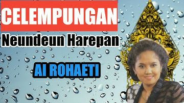 Celempungan Neundeun Harepan - Ai Rohayati