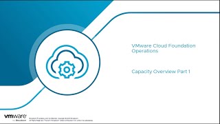 VCF Operations: Capacity Overview Part 1