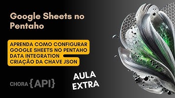 [PDI] Google Sheets no Pentaho Data Integration - Aula Extra