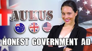 Honest Government Ad | AUKUS 🇦🇺 🇬🇧 🇺🇸