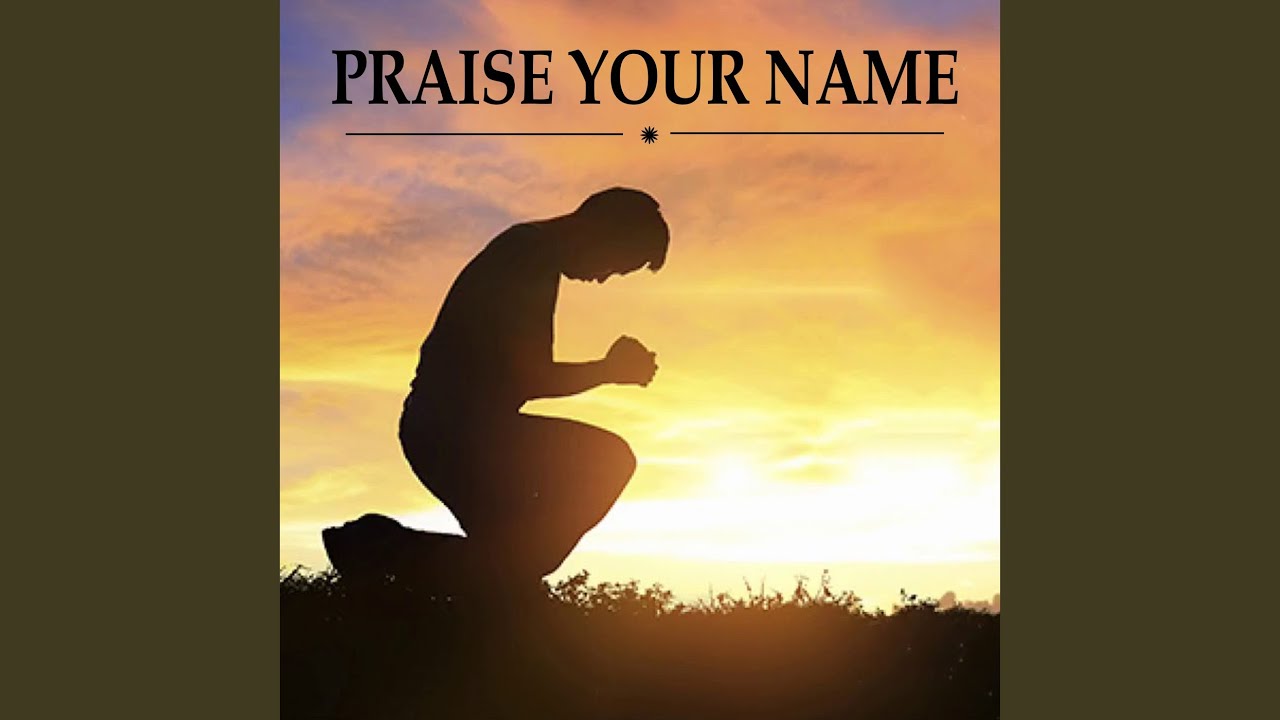 Praise Your Name Youtube Settle for less & your way. praise your name